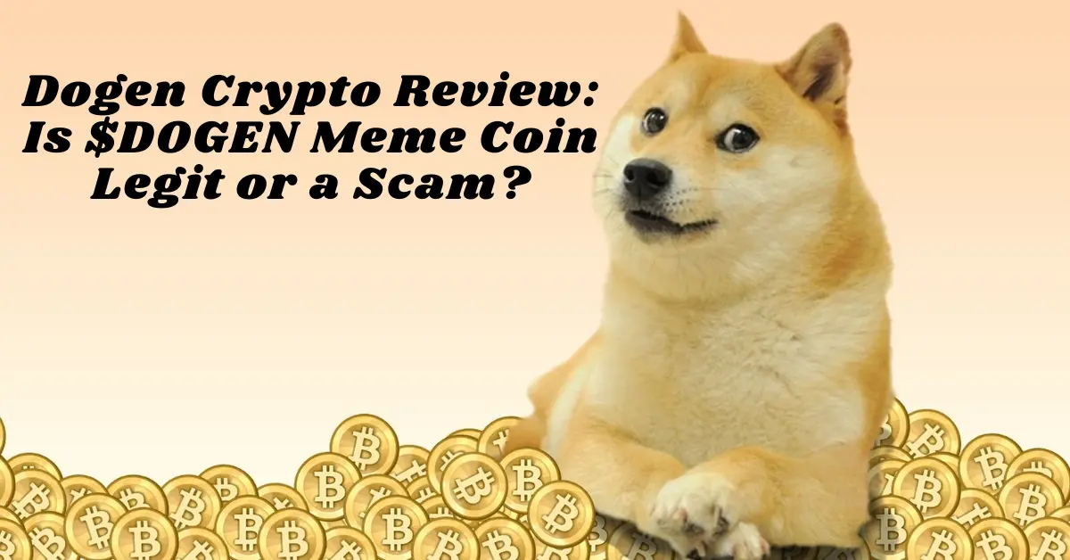 Dogen Crypto Review: Is $DOGEN Meme Coin Legit or a Scam?