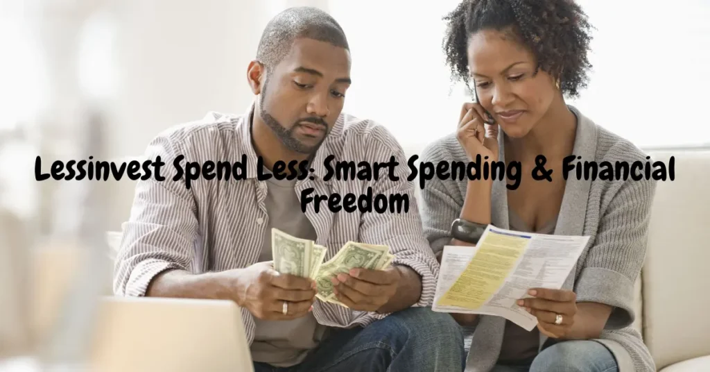 Lessinvest Spend Less: Smart Spending & Financial Freedom