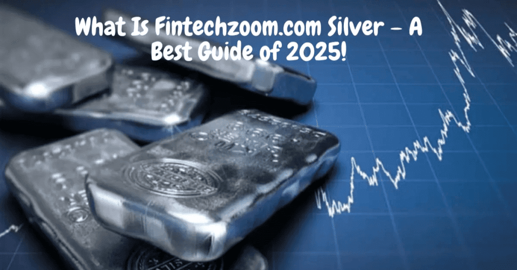 Fintechzoom.com Silver